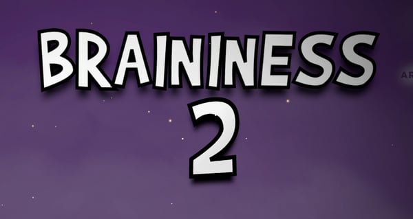 Braininess 2