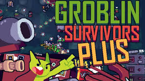 Groblin Survivors PLUS